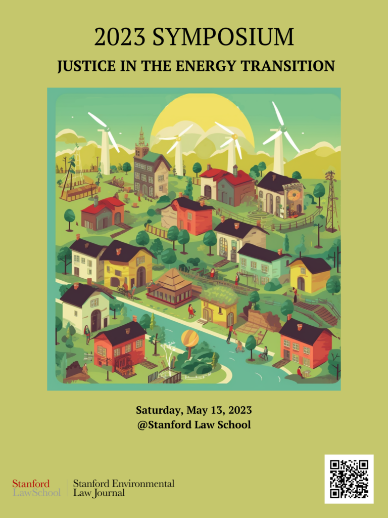 Stanford Environmental Law Journal Justice in the Energy Transition 2023 Symposium